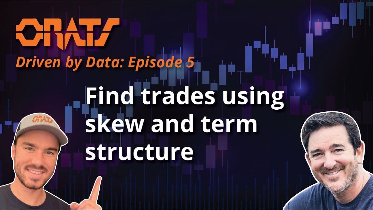 Find trades using skew and term structure | Driven By Data Ep.5
